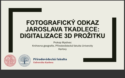 Fotografický odkaz Jaroslava Tkadlece: Digitalizace 3D prožitku