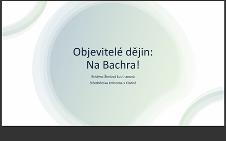 Objevitelé dějin: Na Bachra! 