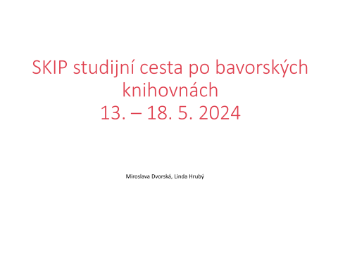 SKIP studijní cesta po bavorských knihovnách (13.–18. 5. 2024)