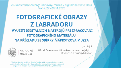 Fotografické obrazy z Labradoru: využití digitálních nástrojů při zpracování fotografického materiálu na příkladu ze sbírky Náprstkova muzea