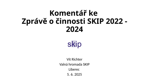 Komentář ke Zprávě o činnosti SKIP 2022–2024